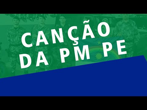 CANÇÃO DA POLÍCIA MILITAR DE PERNAMBUCO