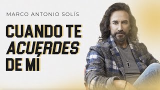Marco Antonio Solís - Cuando te acuerdes de mí