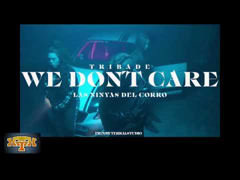 We Don’t Care - Tribade feat. Las Ninyas del Corro (Spain)