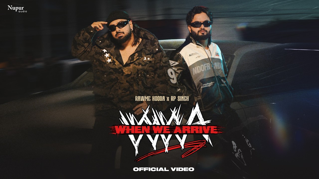 WWA When We Arrive Lyrics | Rawme Hooda, RP Singh