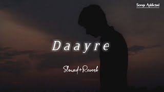 Download lagu Daayre [Slowed Reverb] Lofi Song | Arijit Singh | Dilwale | Songs Addicted mp3