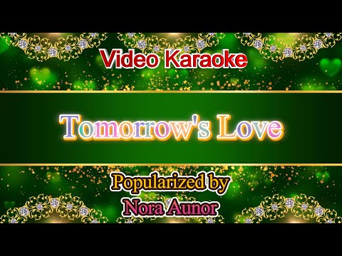 Tomorrow's Love - Nora Aunor Video Karaoke