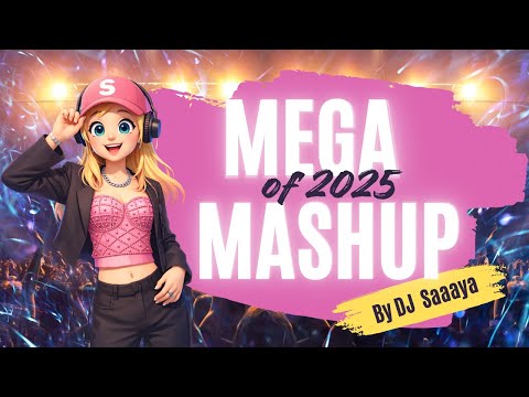 MEGA MASHUP of 2025