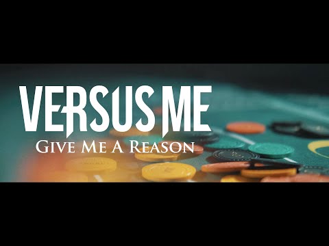 Versus Me - Give Me A Reason (Official Video)