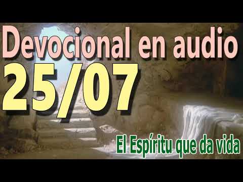 Devocional en audio 25/07 - El Espíritu que da vida