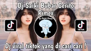 Download lagu DJ SAIKI BUBAR CERITO | DJ TIWAS TERTIMBUN MASALALU VIRAL TIKTOK TERBARU 2024 YANG KALIAN CARI mp3
