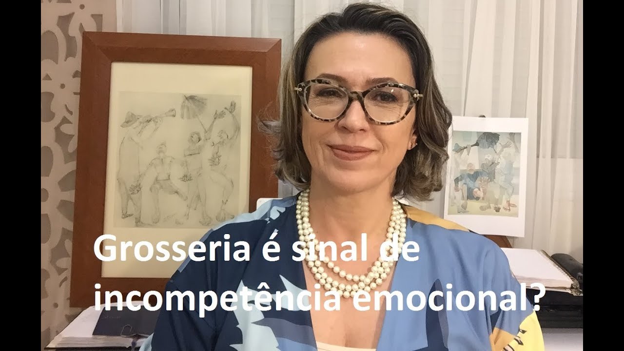 Grosseria como sinal de incompetência emocional