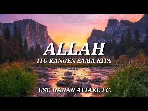 Allah itu sayang banget kepada hambanya - Ust. Hanan Attaki, Lc.