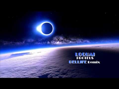 LoQuai - Proteus (Dellife Remix)