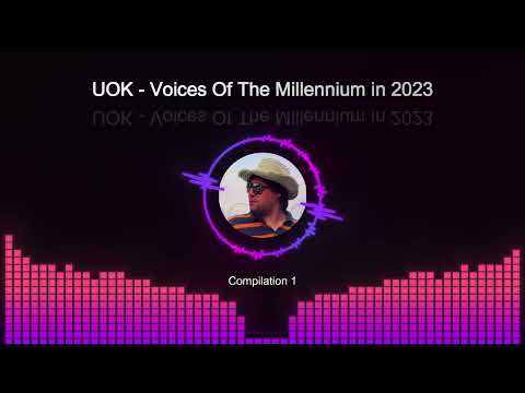 UOK - Voices Of The Millennium in  2023 (House Music Compilation 1)