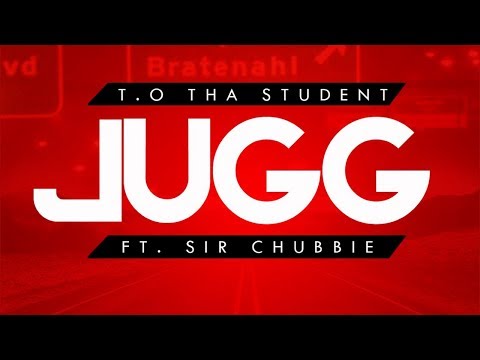 T. O. Tha Student feat. Sir Chubbie - Jugg [Prod. By P The Artist]