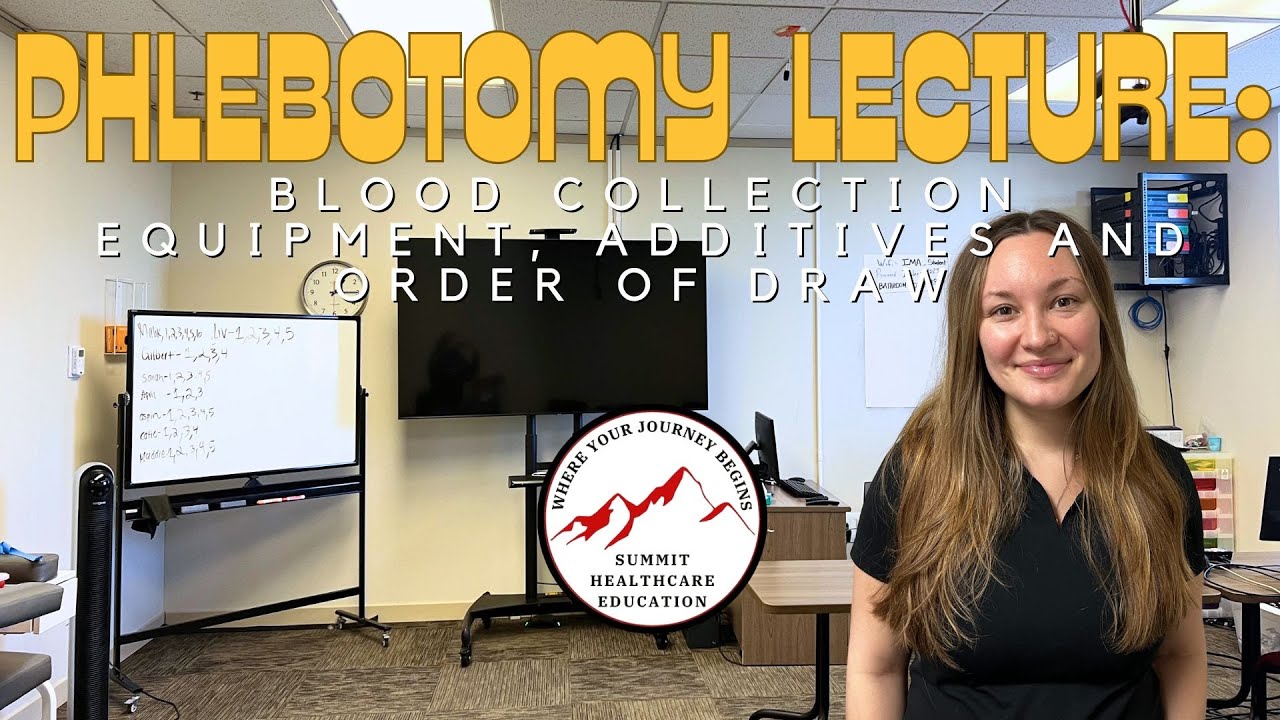 Phlebotomy Lecture: Blood Collection Equipment, Additives and Order of Draw