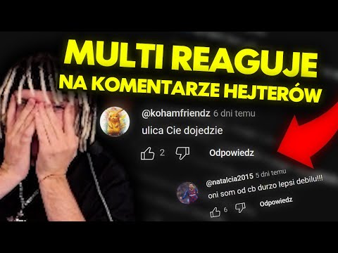MULTI reaguje na KOMENTARZE HEJTERÓW!