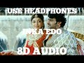Inka Edo 8D AUDIO Suraj Prashantini