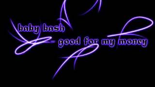 Baby Bash - Good For My Money (Feat. Lloyd) * HOT NEW 2010 SONG*