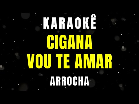 Karaokê de Arrocha - Cigana - Vou te amar