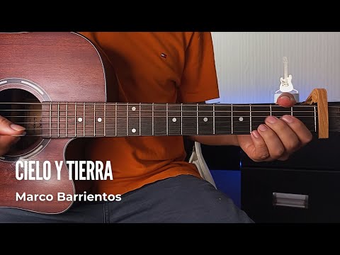 Cielo Y Tierra - Marco Barrientos