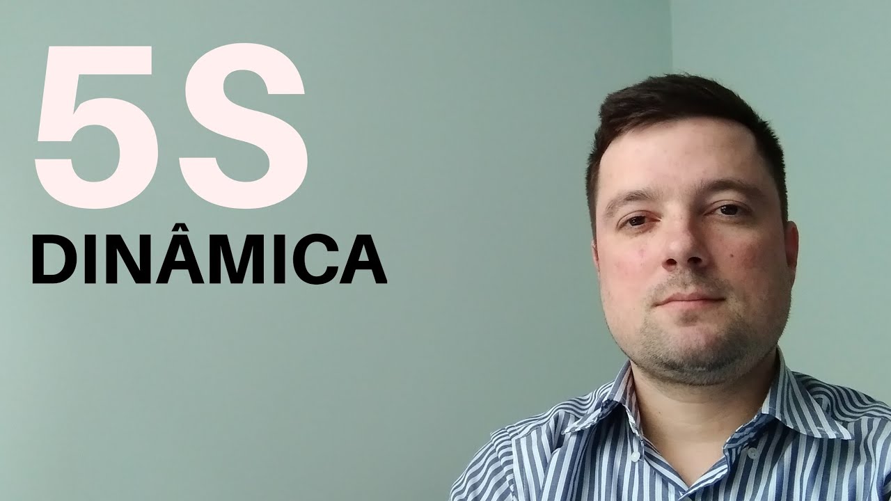 5S: DINÂMICA