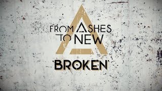 From Ashes To New - Broken (Lyric Video)