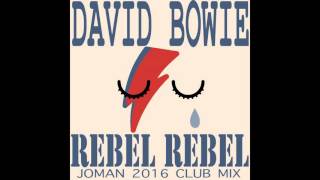 David Bowie - Rebel Rebel (Joman 2016 Club Mix)
