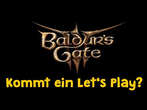 (Wann) Kommt ein Baldur's Gate 3 Let's Play?