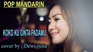Download lagu koko - pop mandarin - cover by ; Dewi Julia mp3