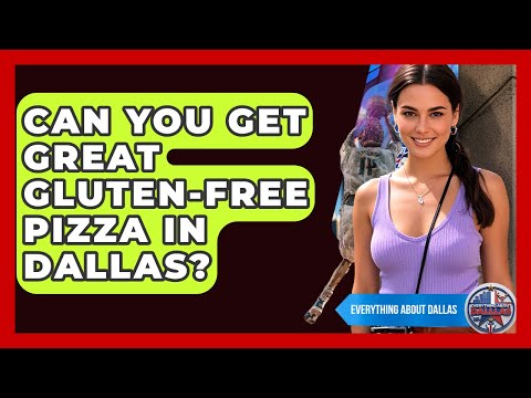 Can You Get Great Gluten-free Pizza In Dallas? - Everything About Dallas