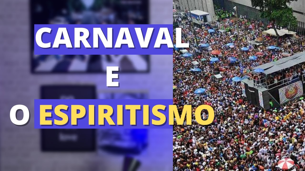 CARNAVAL: VISÃO DO ESPIRITISMO [VISÃO ESPÍRITA]