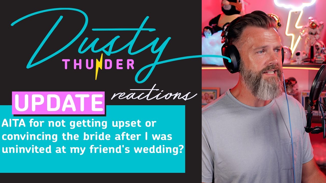 AITA for not getting upset at the bride after I was uninvited at my friend's wedding? (UPDATE)