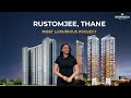 Inside Rustomjee S Ultra Luxury World La Vie Verdant Vistas La Familia Explained