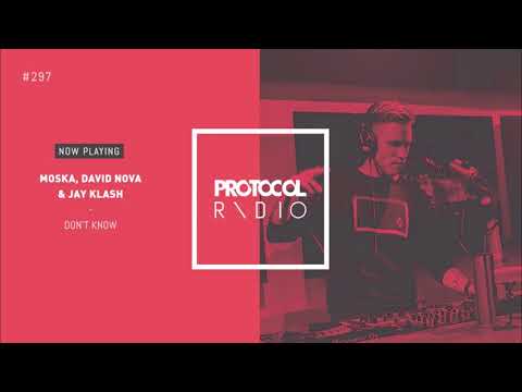 Moska, David Nova & Jay Klash - Don't Know [Nicky Romero on Protocol Radio 297]