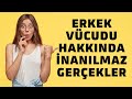 Erkek vücudu ile kadın vücudu arasındaki farkları biliyor musunuz?