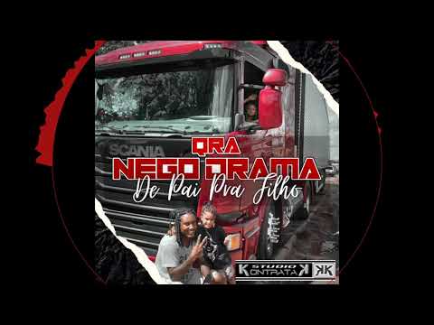 QRA Nego Drama - De Pai Pra Filho (Prod. @FamiliaKontratak-2K-ManoGalax ) [OFICIAL]