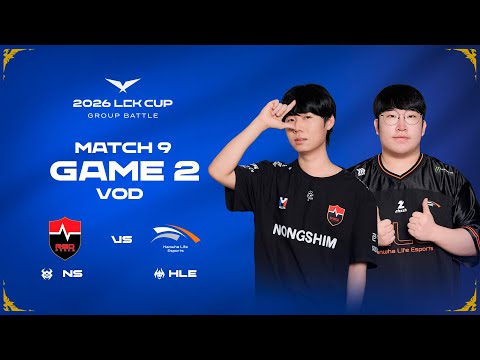 NS vs HLE | Match 9 Game 2 | 2026 LCK CUP