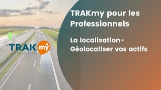 Localisation et déplacement des équipements TRAKmy