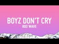 Rod Wave Boyz Don T Cry Lyrics