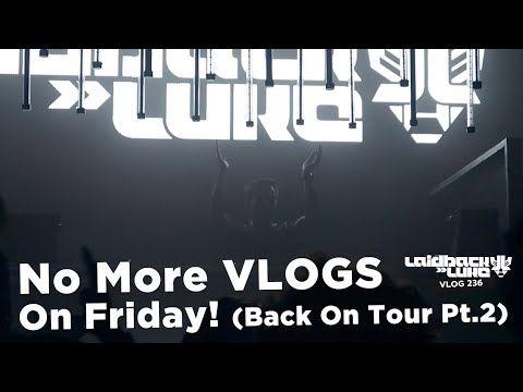 NO MORE VLOGS ON FRIDAY - Back On Tour Part 2
