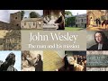 John Wesley The Man And His Mission 2012 Full Movie Claire Potter Ralph Waller