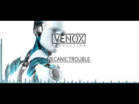 VenoX - Mecanic Trouble