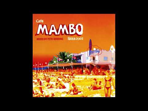 Café Mambo Ibiza - mixed by Pete Gooding (2005) CD1