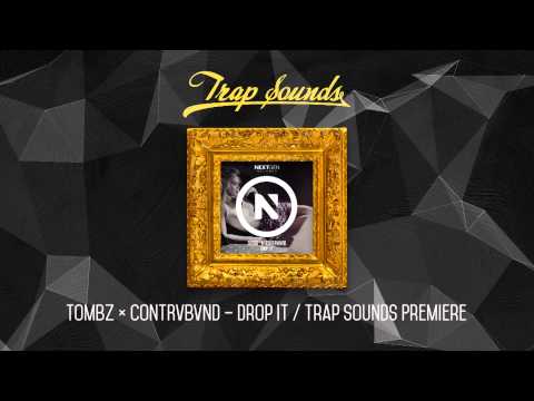 TOMBZ ✖ CONTRVBVND – Drop It / Trap Sounds Premiere