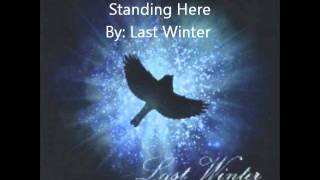 STANDING HERE by Last Winter