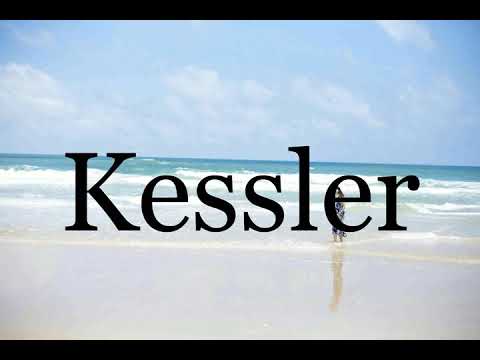 How To Pronounce Kessler🌈🌈🌈🌈🌈🌈Pronunciation Of Kessler