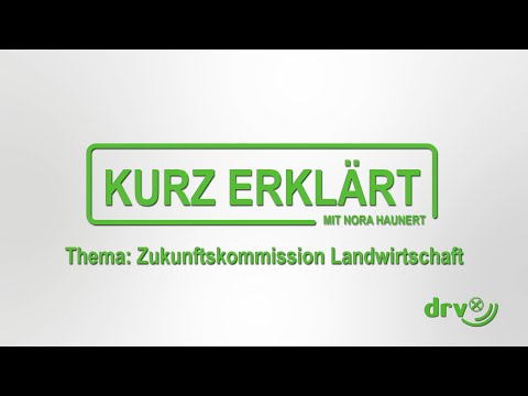 Zukunftskommission Landwirtschaft – Kurz Erklärt mit Nora Haunert