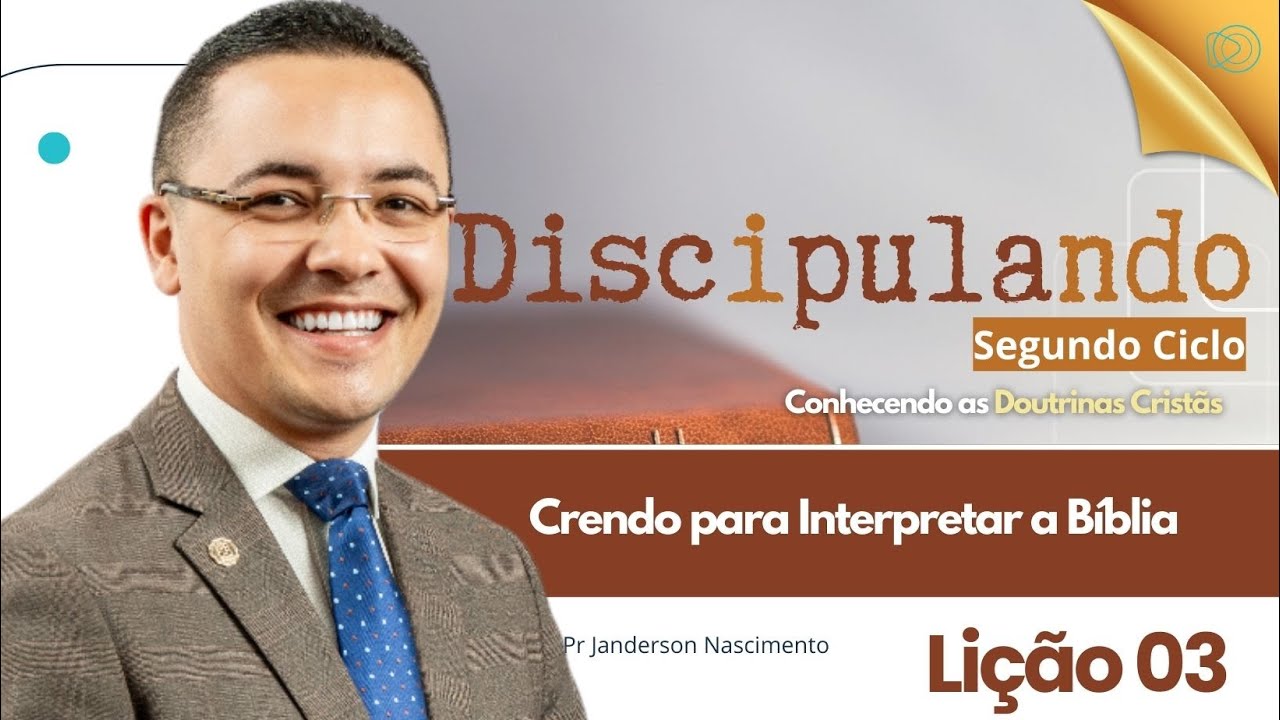 EBD Lição 3 Crendo para Interpretar a Bíblia - Discipulado 2º Ciclo CPAD