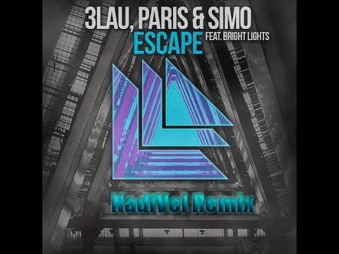 3LAU, Paris & Simo feat. Bright Lights - Escape (NadiVel Remix)