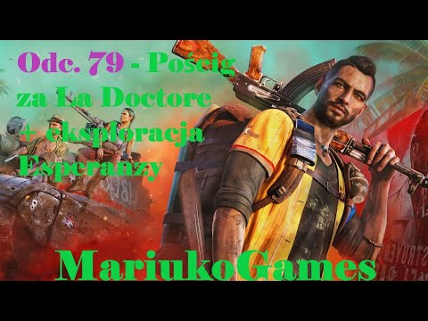 Zagrajmy w Far Cry 6 odc.79 -  Pościg za La Doctore + eksploracja Esperanzy