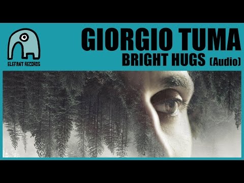 GIORGIO TUMA - Bright Hugs [Audio]