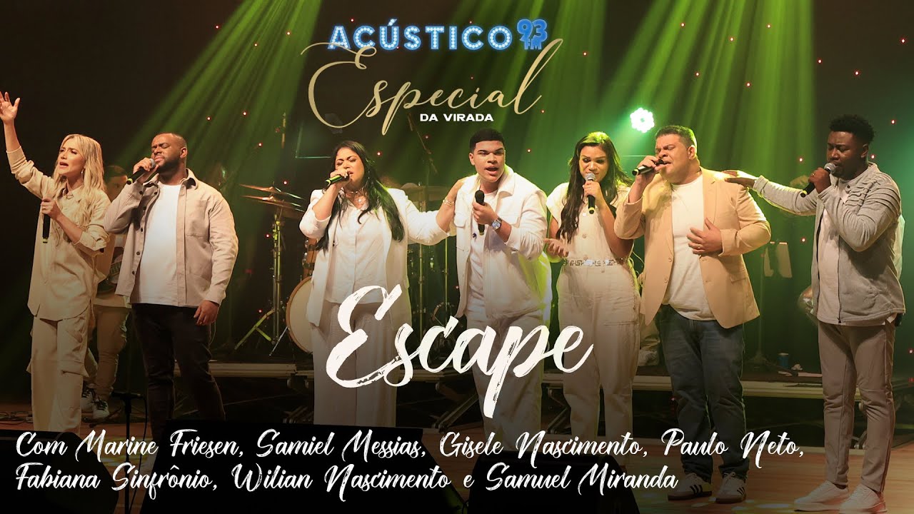 Escape- Marine F. Samuel M. Paulo N. Gisele N. Samuel M. Wilian N. Fabiana S. - Acústico 93