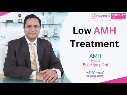 Low AMH Treatment [2023] | 5 Misunderstandings about AMH | Bavishi Fertility Institute